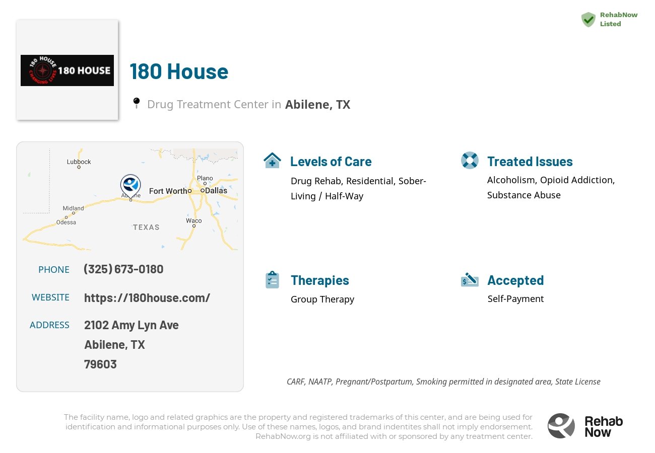 Helpful reference information for 180 House, a drug treatment center in Texas located at: 2102 Amy Lyn Ave, Abilene, TX 79603, including phone numbers, official website, and more. Listed briefly is an overview of Levels of Care, Therapies Offered, Issues Treated, and accepted forms of Payment Methods.
