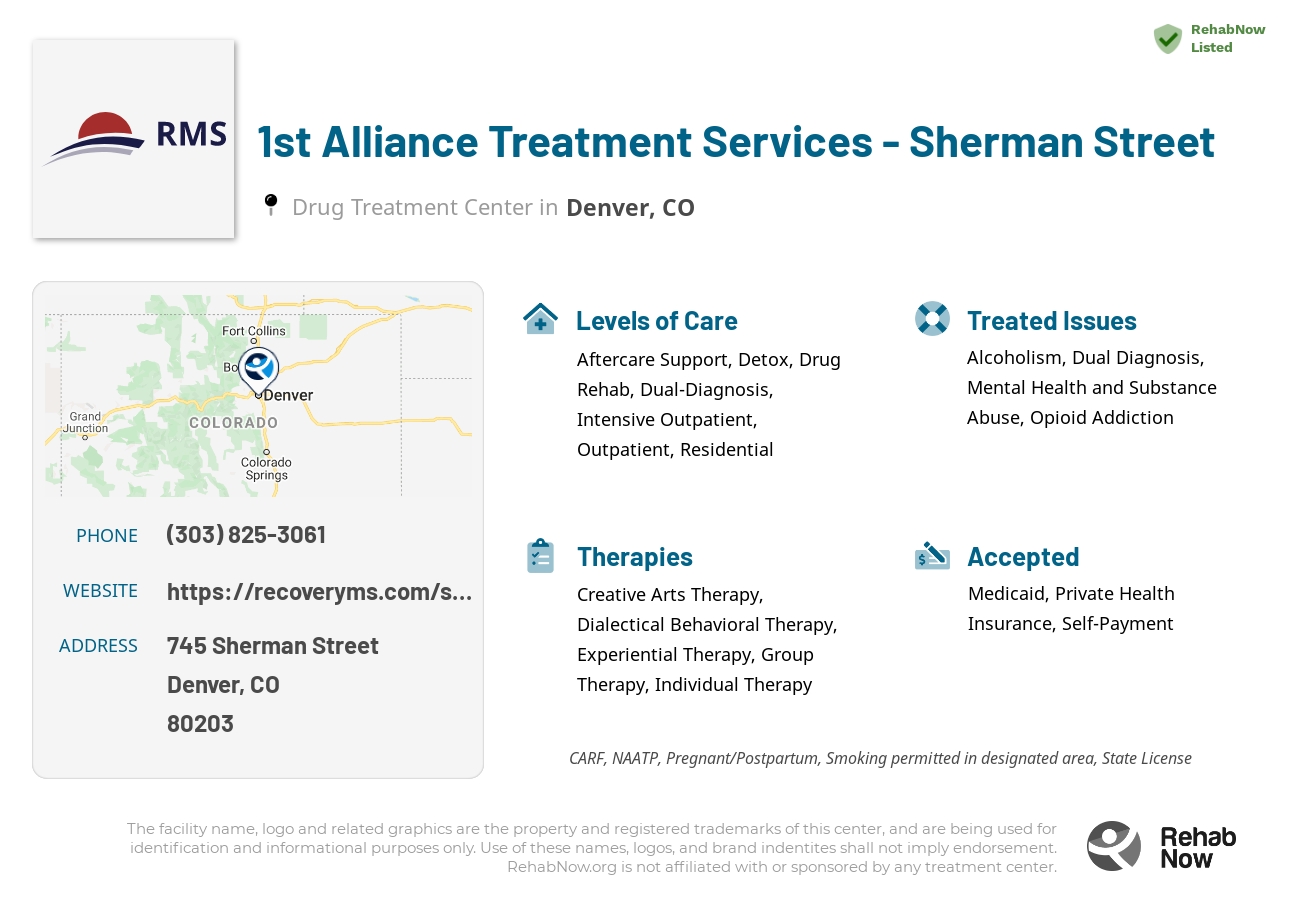 Helpful reference information for 1st Alliance Treatment Services - Sherman Street, a drug treatment center in Colorado located at: 745 Sherman Street, Denver, CO, 80203, including phone numbers, official website, and more. Listed briefly is an overview of Levels of Care, Therapies Offered, Issues Treated, and accepted forms of Payment Methods.