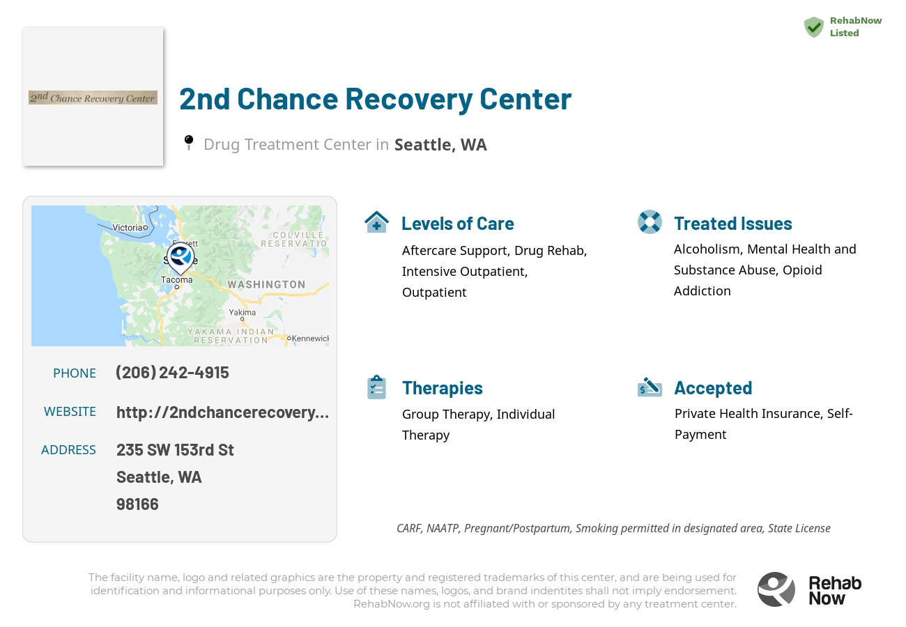 Helpful reference information for 2nd Chance Recovery Center, a drug treatment center in Washington located at: 235 SW 153rd St, Seattle, WA 98166, including phone numbers, official website, and more. Listed briefly is an overview of Levels of Care, Therapies Offered, Issues Treated, and accepted forms of Payment Methods.