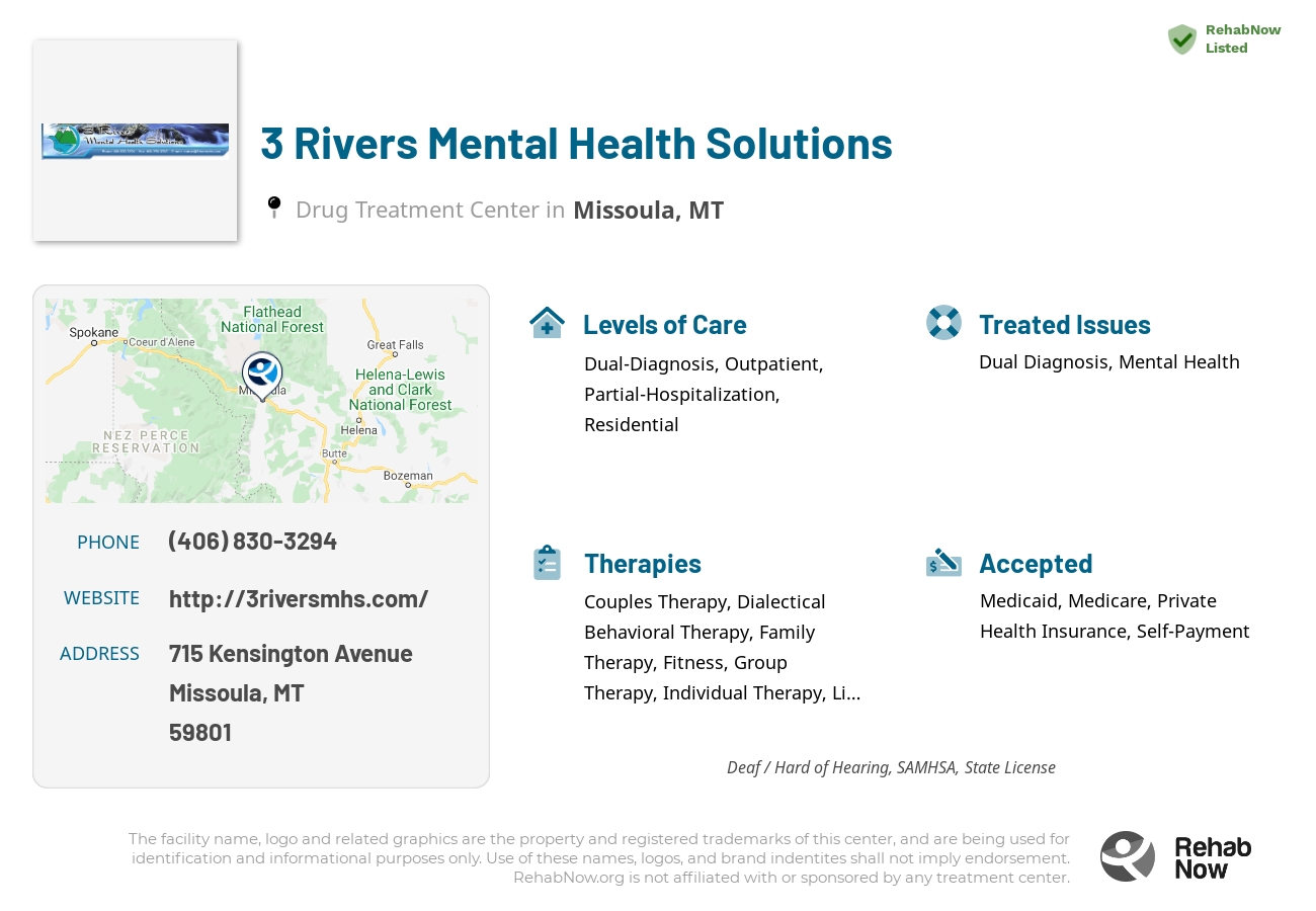 Helpful reference information for 3 Rivers Mental Health Solutions, a drug treatment center in Montana located at: 715 715 Kensington Avenue, Missoula, MT 59801, including phone numbers, official website, and more. Listed briefly is an overview of Levels of Care, Therapies Offered, Issues Treated, and accepted forms of Payment Methods.