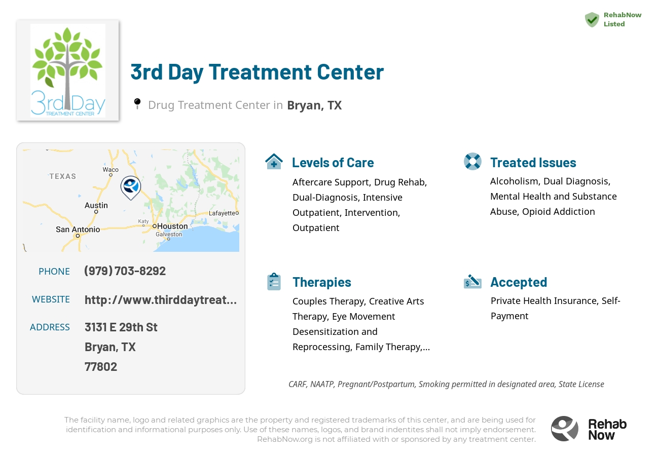 Helpful reference information for 3rd Day Treatment Center, a drug treatment center in Texas located at: 3131 E 29th St, Bryan, TX 77802, including phone numbers, official website, and more. Listed briefly is an overview of Levels of Care, Therapies Offered, Issues Treated, and accepted forms of Payment Methods.