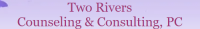 Two Rivers Counseling and Consulting