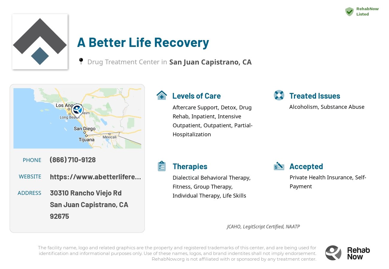 Helpful reference information for A Better Life Recovery, a drug treatment center in California located at: 30310 Rancho Viejo Rd, San Juan Capistrano, CA 92675, including phone numbers, official website, and more. Listed briefly is an overview of Levels of Care, Therapies Offered, Issues Treated, and accepted forms of Payment Methods.
