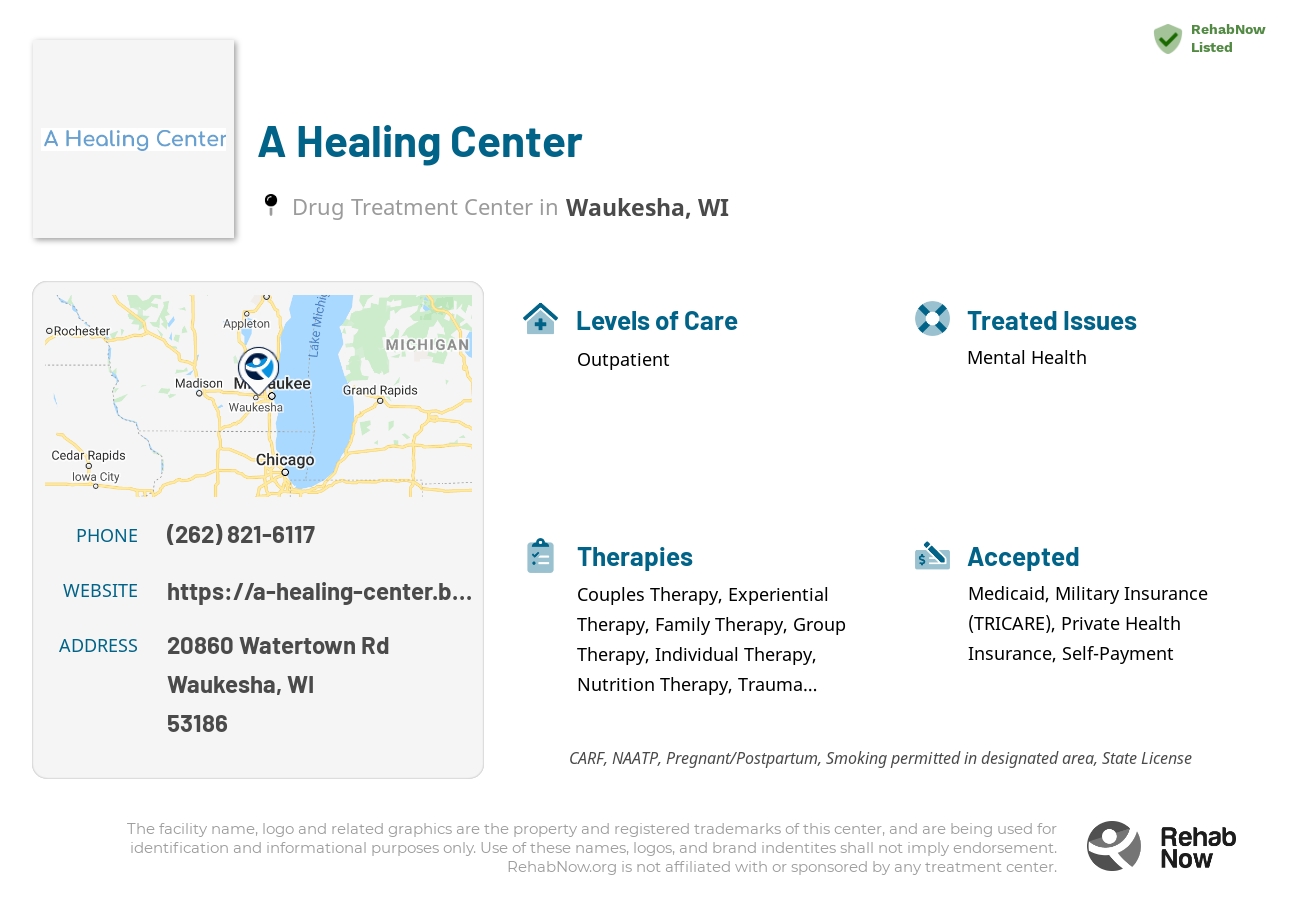 Helpful reference information for A Healing Center, a drug treatment center in Wisconsin located at: 20860 Watertown Rd, Waukesha, WI 53186, including phone numbers, official website, and more. Listed briefly is an overview of Levels of Care, Therapies Offered, Issues Treated, and accepted forms of Payment Methods.