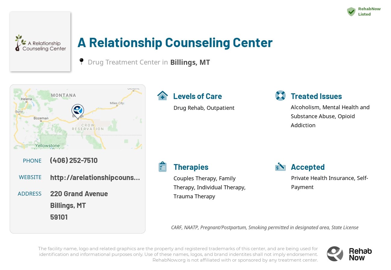 Helpful reference information for A Relationship Counseling Center, a drug treatment center in Montana located at: 220 220 Grand Avenue, Billings, MT 59101, including phone numbers, official website, and more. Listed briefly is an overview of Levels of Care, Therapies Offered, Issues Treated, and accepted forms of Payment Methods.