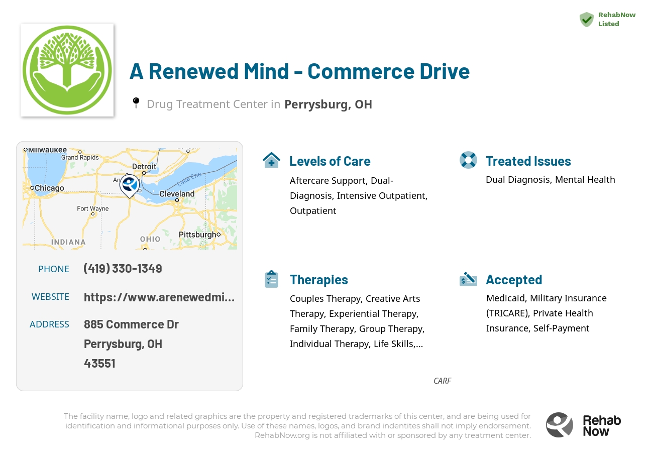 Helpful reference information for A Renewed Mind - Commerce Drive, a drug treatment center in Ohio located at: 885 Commerce Dr, Perrysburg, OH 43551, including phone numbers, official website, and more. Listed briefly is an overview of Levels of Care, Therapies Offered, Issues Treated, and accepted forms of Payment Methods.