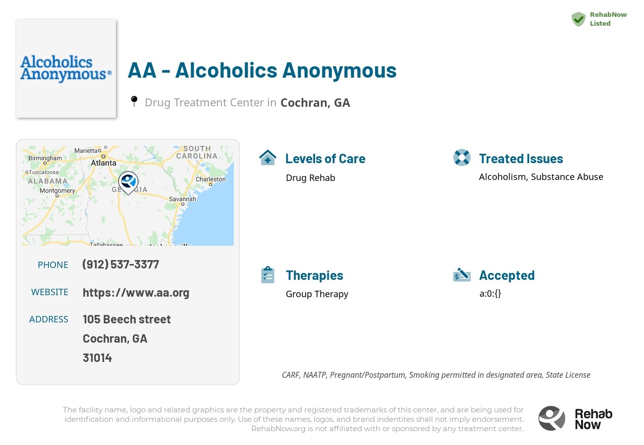 Helpful reference information for AA - Alcoholics Anonymous, a drug treatment center in Georgia located at: 105 105 Beech street, Cochran, GA 31014, including phone numbers, official website, and more. Listed briefly is an overview of Levels of Care, Therapies Offered, Issues Treated, and accepted forms of Payment Methods.