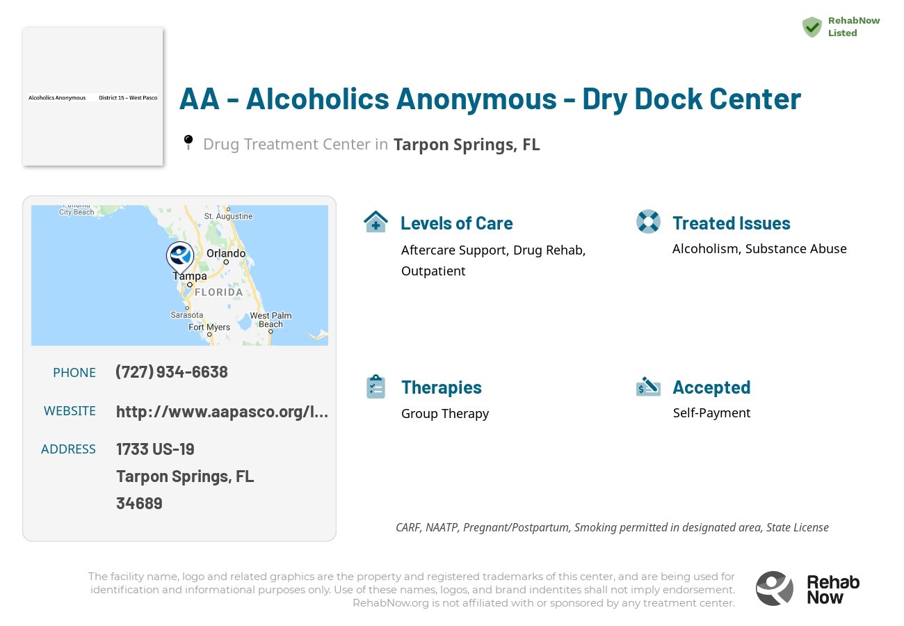Helpful reference information for AA - Alcoholics Anonymous - Dry Dock Center, a drug treatment center in Florida located at: 1733 US-19, Tarpon Springs, FL, 34689, including phone numbers, official website, and more. Listed briefly is an overview of Levels of Care, Therapies Offered, Issues Treated, and accepted forms of Payment Methods.