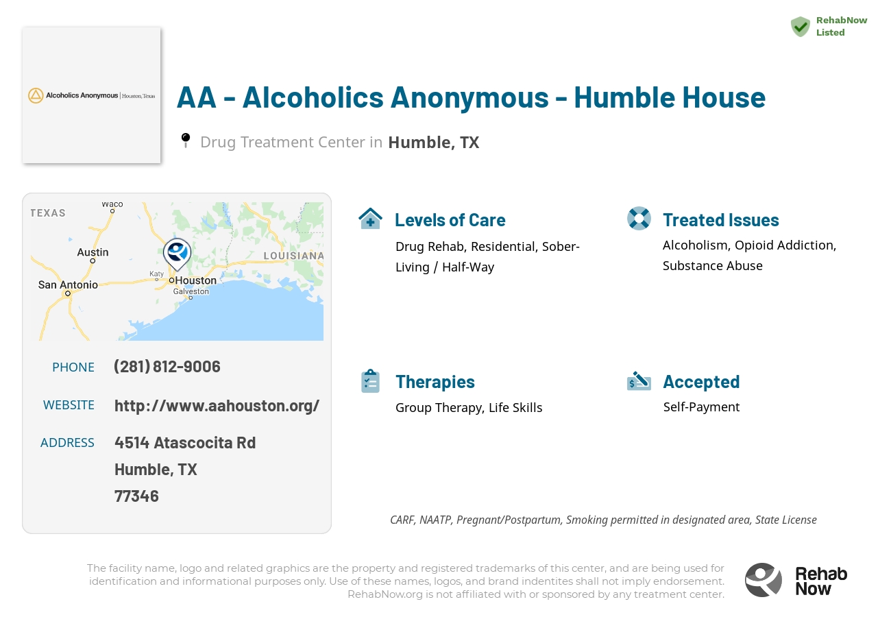 Helpful reference information for AA - Alcoholics Anonymous - Humble House, a drug treatment center in Texas located at: 4514 Atascocita Rd, Humble, TX 77346, including phone numbers, official website, and more. Listed briefly is an overview of Levels of Care, Therapies Offered, Issues Treated, and accepted forms of Payment Methods.