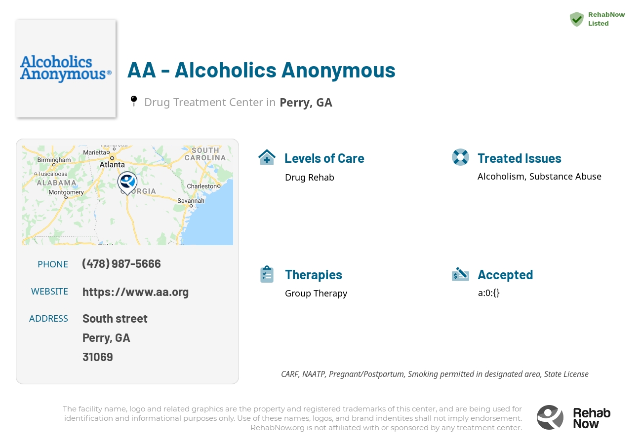 Helpful reference information for AA - Alcoholics Anonymous, a drug treatment center in Georgia located at: South street, Perry, GA 31069, including phone numbers, official website, and more. Listed briefly is an overview of Levels of Care, Therapies Offered, Issues Treated, and accepted forms of Payment Methods.