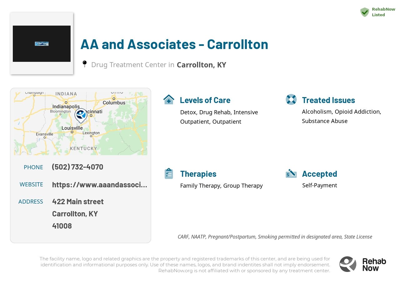 Helpful reference information for AA and Associates - Carrollton, a drug treatment center in Kentucky located at: 422 Main street, Carrollton, KY, 41008, including phone numbers, official website, and more. Listed briefly is an overview of Levels of Care, Therapies Offered, Issues Treated, and accepted forms of Payment Methods.