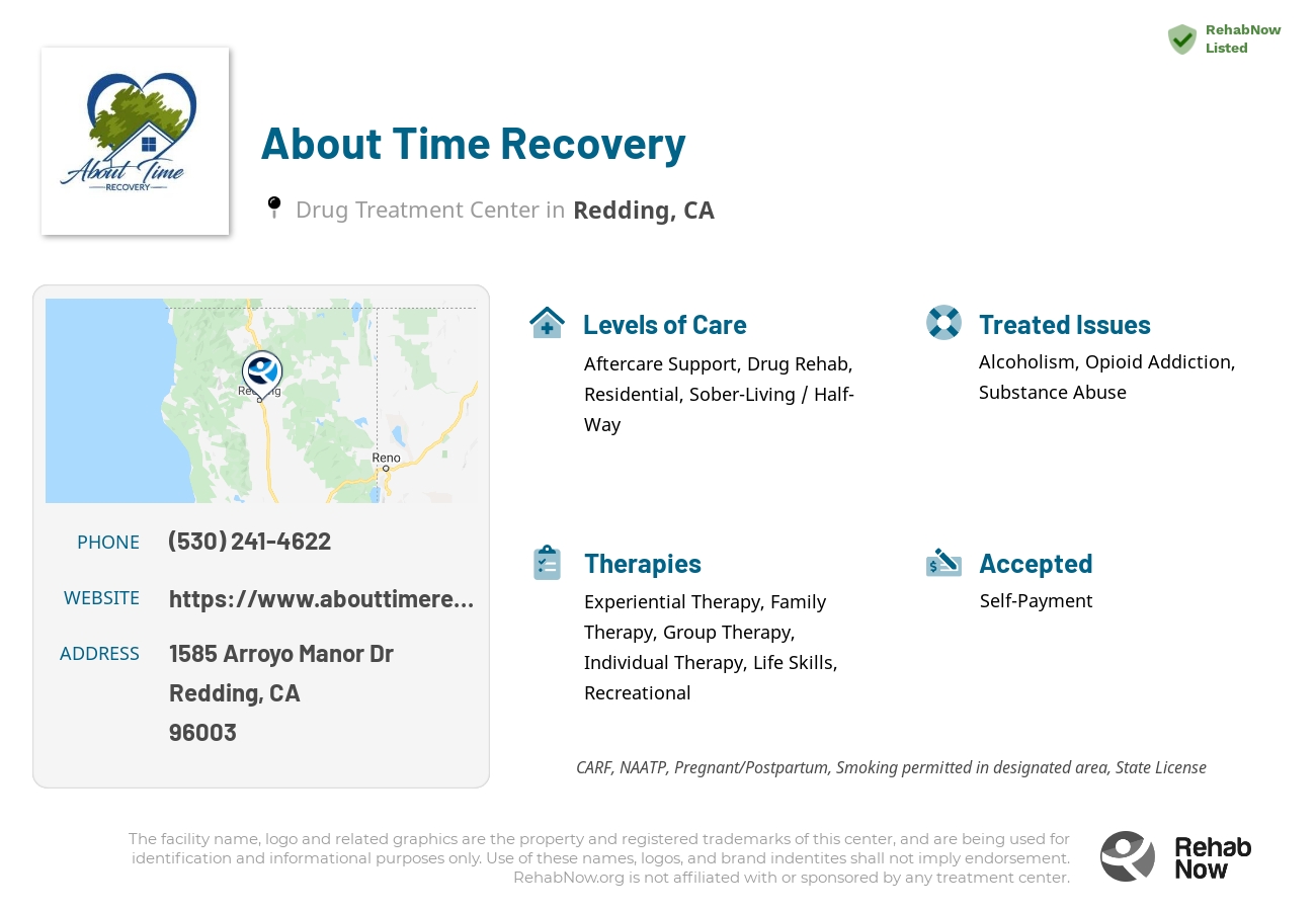 Helpful reference information for About Time Recovery, a drug treatment center in California located at: 1585 Arroyo Manor Dr, Redding, CA 96003, including phone numbers, official website, and more. Listed briefly is an overview of Levels of Care, Therapies Offered, Issues Treated, and accepted forms of Payment Methods.