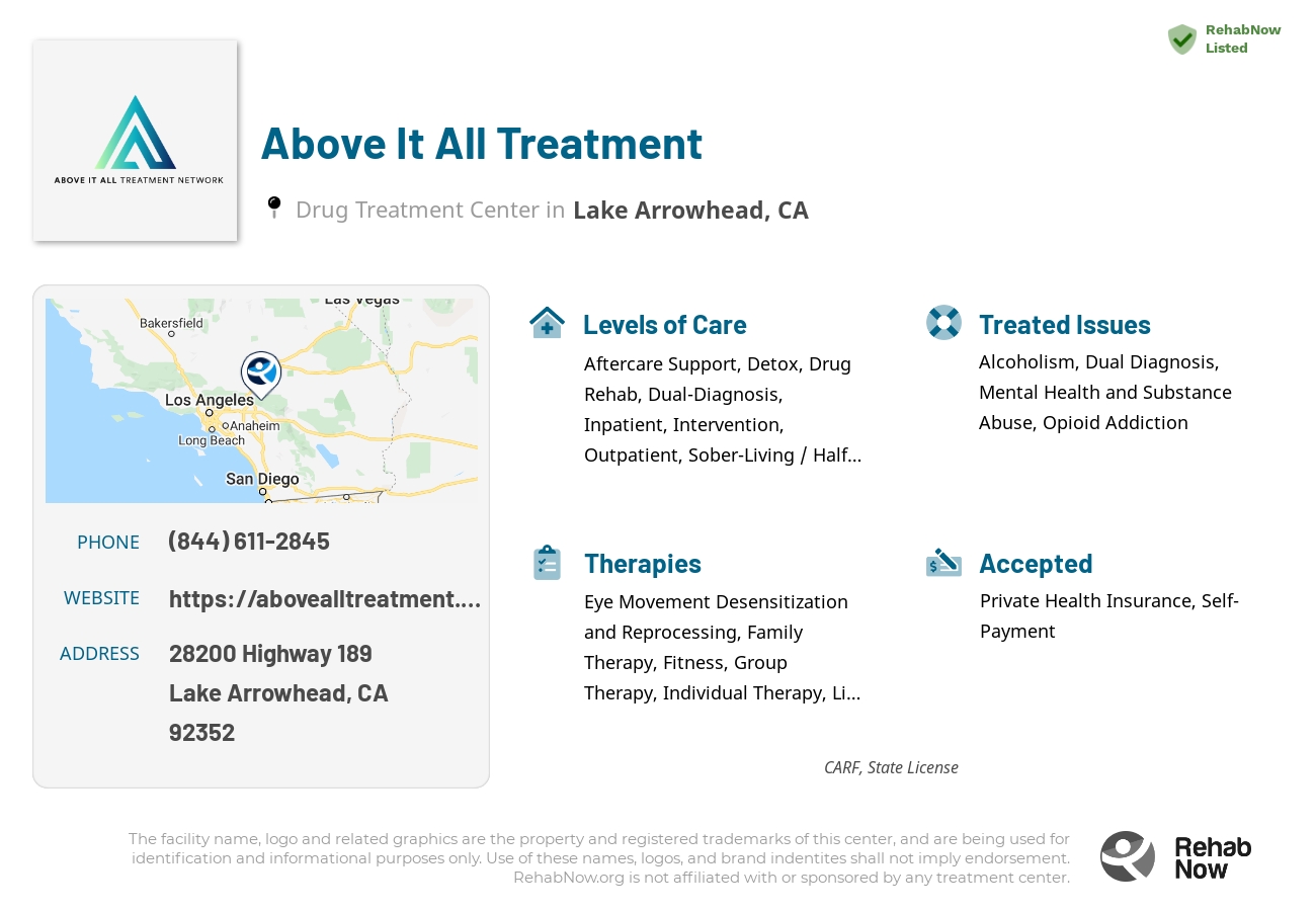 Helpful reference information for Above It All Treatment, a drug treatment center in California located at: 28200 Highway 189, Lake Arrowhead, CA, 92352, including phone numbers, official website, and more. Listed briefly is an overview of Levels of Care, Therapies Offered, Issues Treated, and accepted forms of Payment Methods.