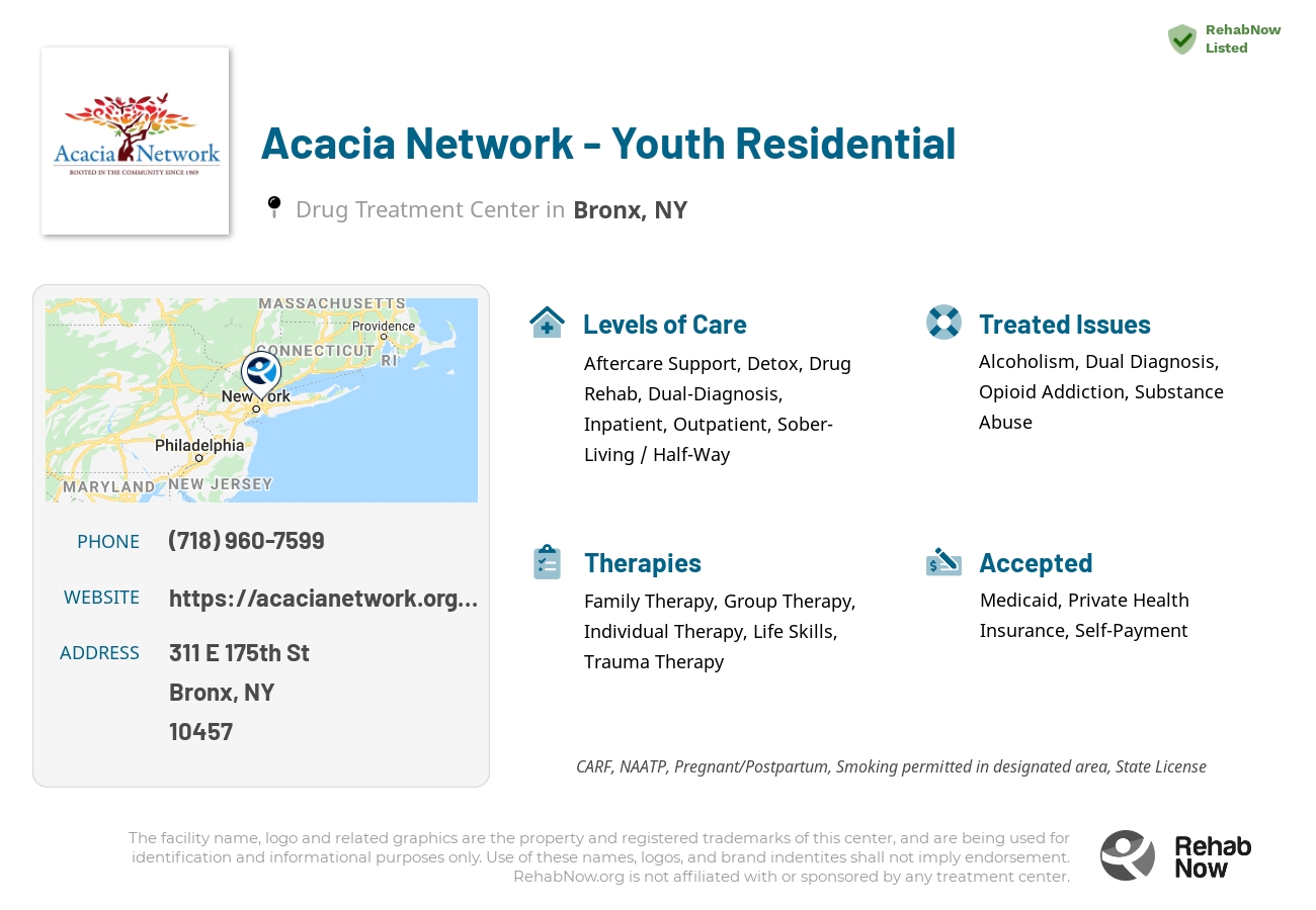 Helpful reference information for Acacia Network - Youth Residential, a drug treatment center in New York located at: 311 E 175th St, Bronx, NY 10457, including phone numbers, official website, and more. Listed briefly is an overview of Levels of Care, Therapies Offered, Issues Treated, and accepted forms of Payment Methods.