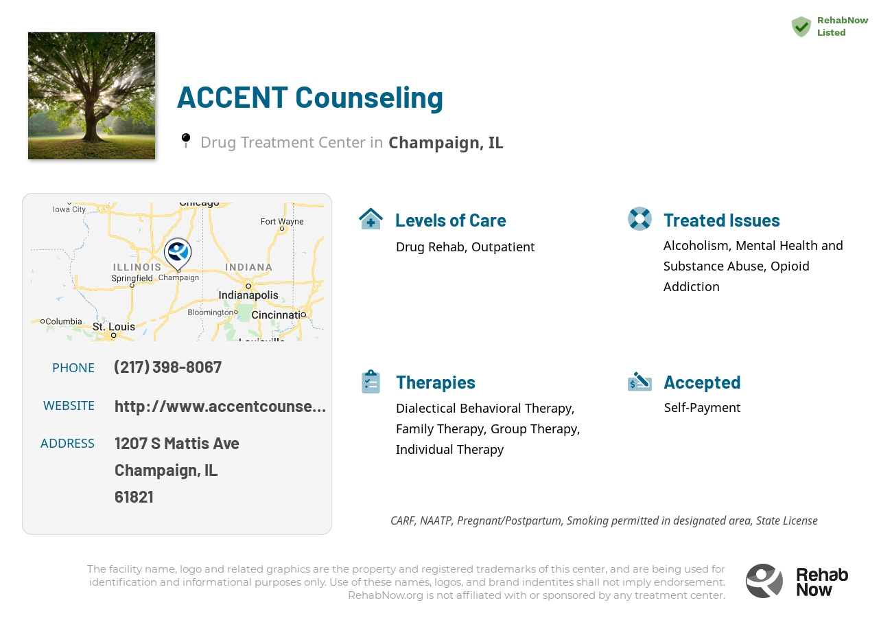 Helpful reference information for ACCENT Counseling, a drug treatment center in Illinois located at: 1207 S Mattis Ave, Champaign, IL 61821, including phone numbers, official website, and more. Listed briefly is an overview of Levels of Care, Therapies Offered, Issues Treated, and accepted forms of Payment Methods.