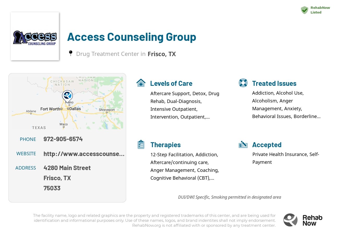 Helpful reference information for Access Counseling Group, a drug treatment center in Texas located at: 4280 Main Street, Frisco, TX, 75033, including phone numbers, official website, and more. Listed briefly is an overview of Levels of Care, Therapies Offered, Issues Treated, and accepted forms of Payment Methods.