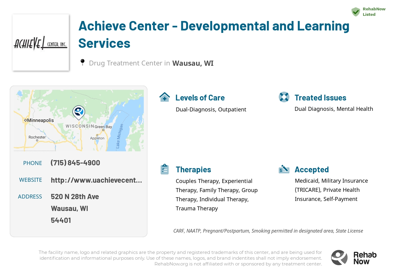 Helpful reference information for Achieve Center - Developmental and Learning Services, a drug treatment center in Wisconsin located at: 520 N 28th Ave, Wausau, WI 54401, including phone numbers, official website, and more. Listed briefly is an overview of Levels of Care, Therapies Offered, Issues Treated, and accepted forms of Payment Methods.