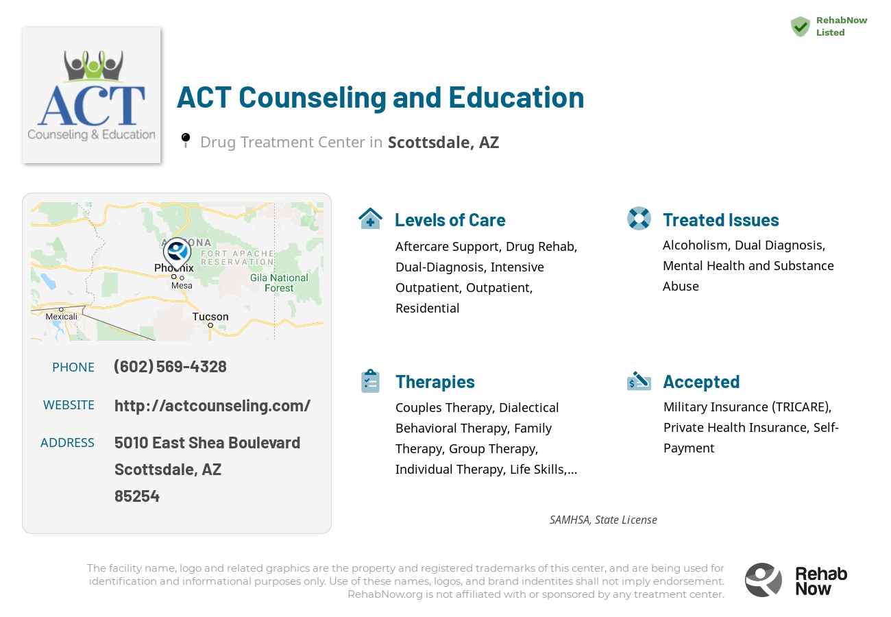 Helpful reference information for ACT Counseling and Education, a drug treatment center in Arizona located at: 5010 East Shea Boulevard, Scottsdale, AZ, 85254, including phone numbers, official website, and more. Listed briefly is an overview of Levels of Care, Therapies Offered, Issues Treated, and accepted forms of Payment Methods.