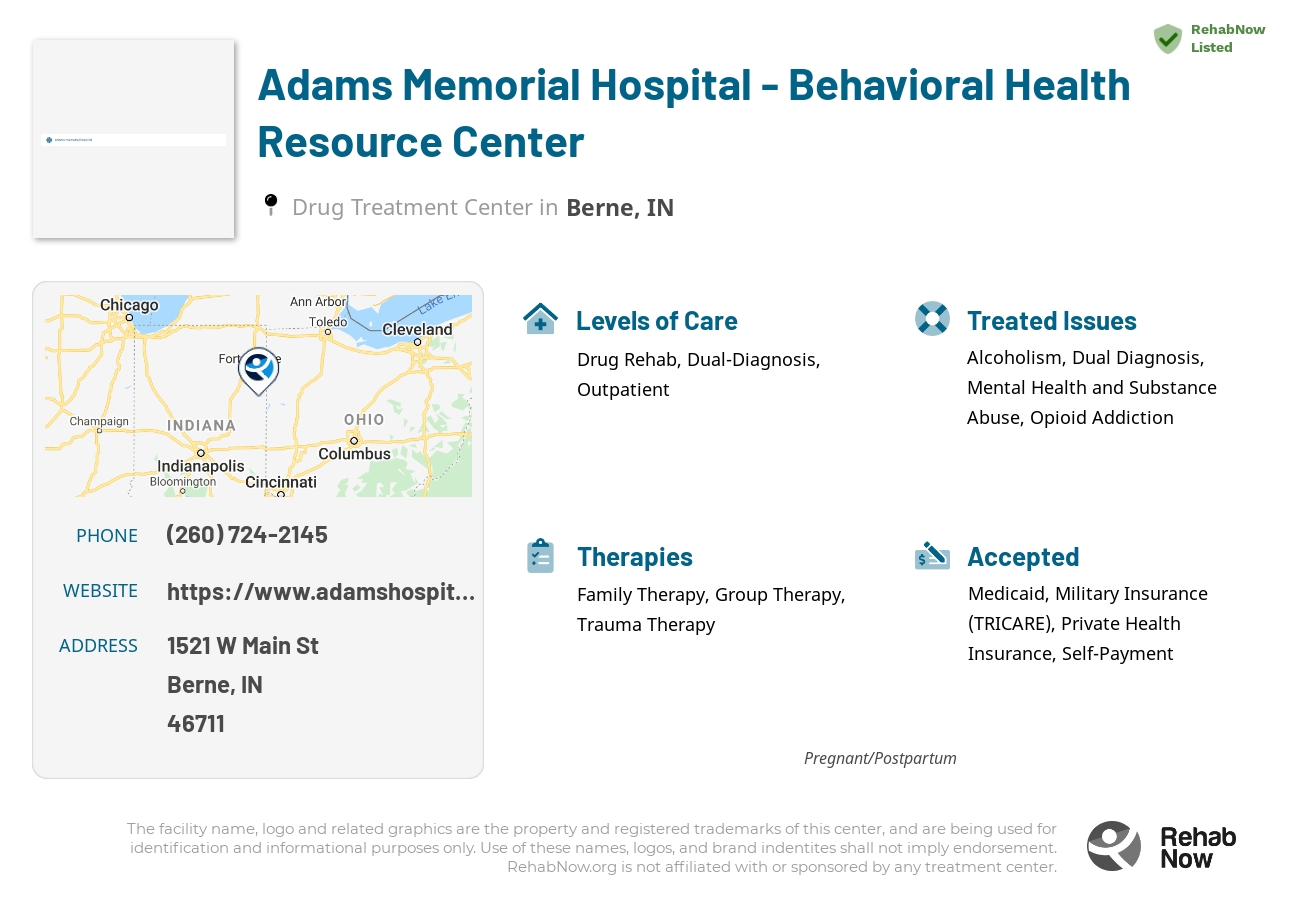 Helpful reference information for Adams Memorial Hospital - Behavioral Health Resource Center, a drug treatment center in Indiana located at: 1521 W Main St, Berne, IN 46711, including phone numbers, official website, and more. Listed briefly is an overview of Levels of Care, Therapies Offered, Issues Treated, and accepted forms of Payment Methods.