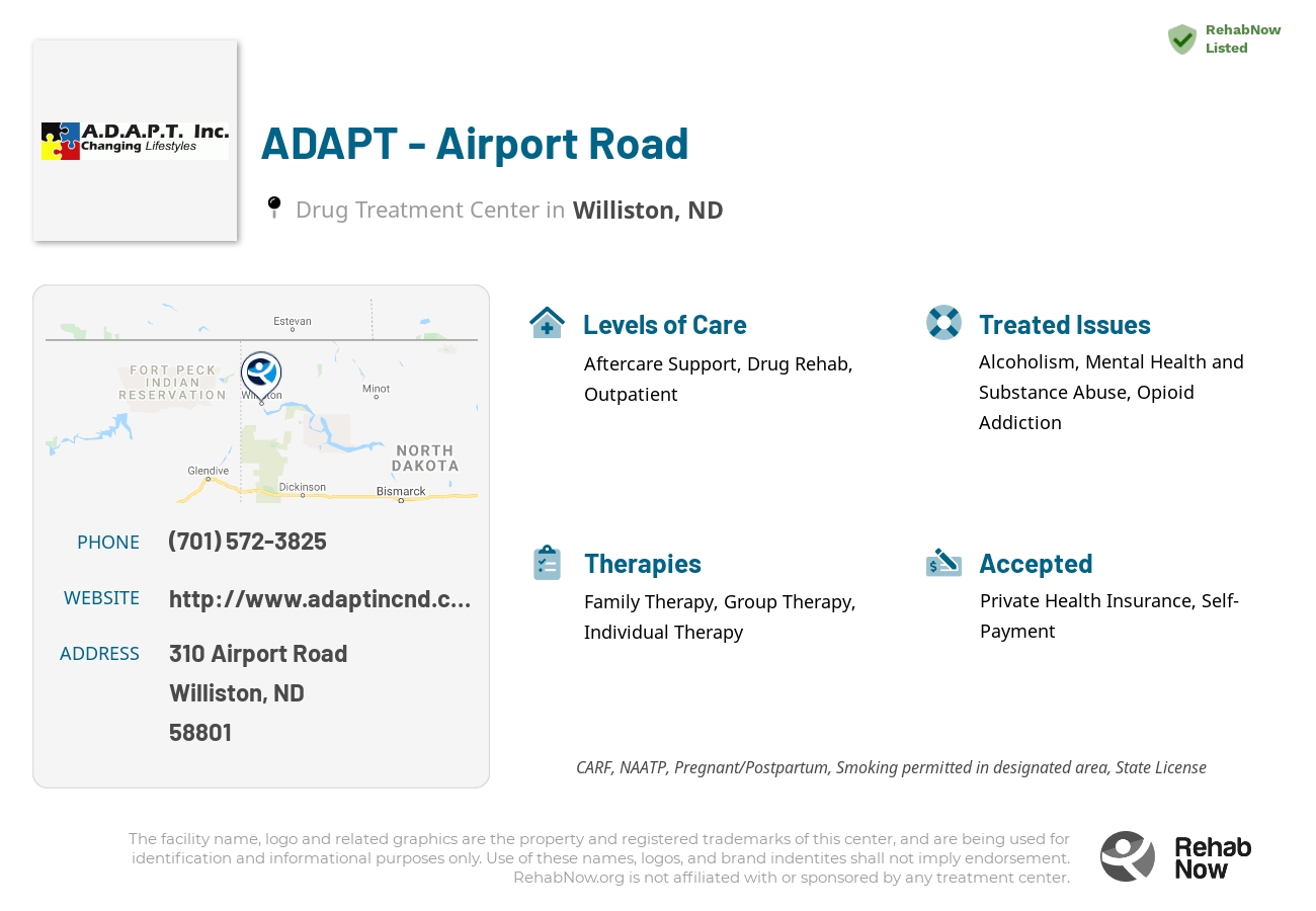 Helpful reference information for ADAPT - Airport Road, a drug treatment center in North Dakota located at: 310 310 Airport Road, Williston, ND 58801, including phone numbers, official website, and more. Listed briefly is an overview of Levels of Care, Therapies Offered, Issues Treated, and accepted forms of Payment Methods.