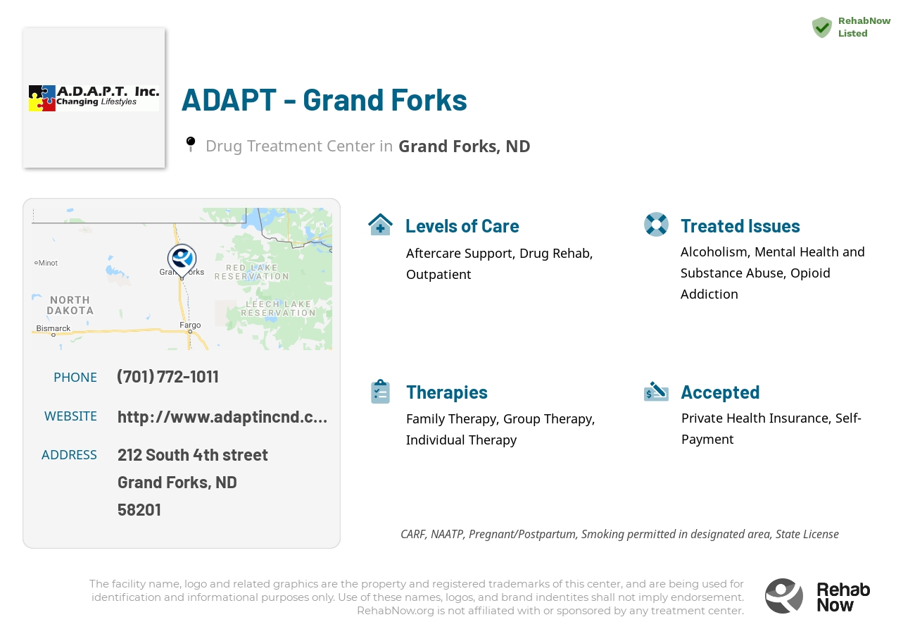 Helpful reference information for ADAPT - Grand Forks, a drug treatment center in North Dakota located at: 212 212 South 4th street, Grand Forks, ND 58201, including phone numbers, official website, and more. Listed briefly is an overview of Levels of Care, Therapies Offered, Issues Treated, and accepted forms of Payment Methods.