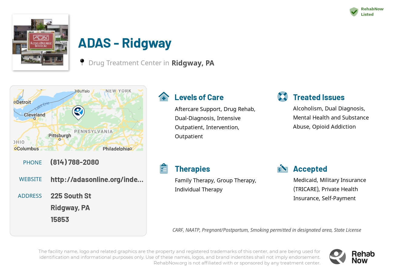 Helpful reference information for ADAS - Ridgway, a drug treatment center in Pennsylvania located at: 225 South St, Ridgway, PA 15853, including phone numbers, official website, and more. Listed briefly is an overview of Levels of Care, Therapies Offered, Issues Treated, and accepted forms of Payment Methods.