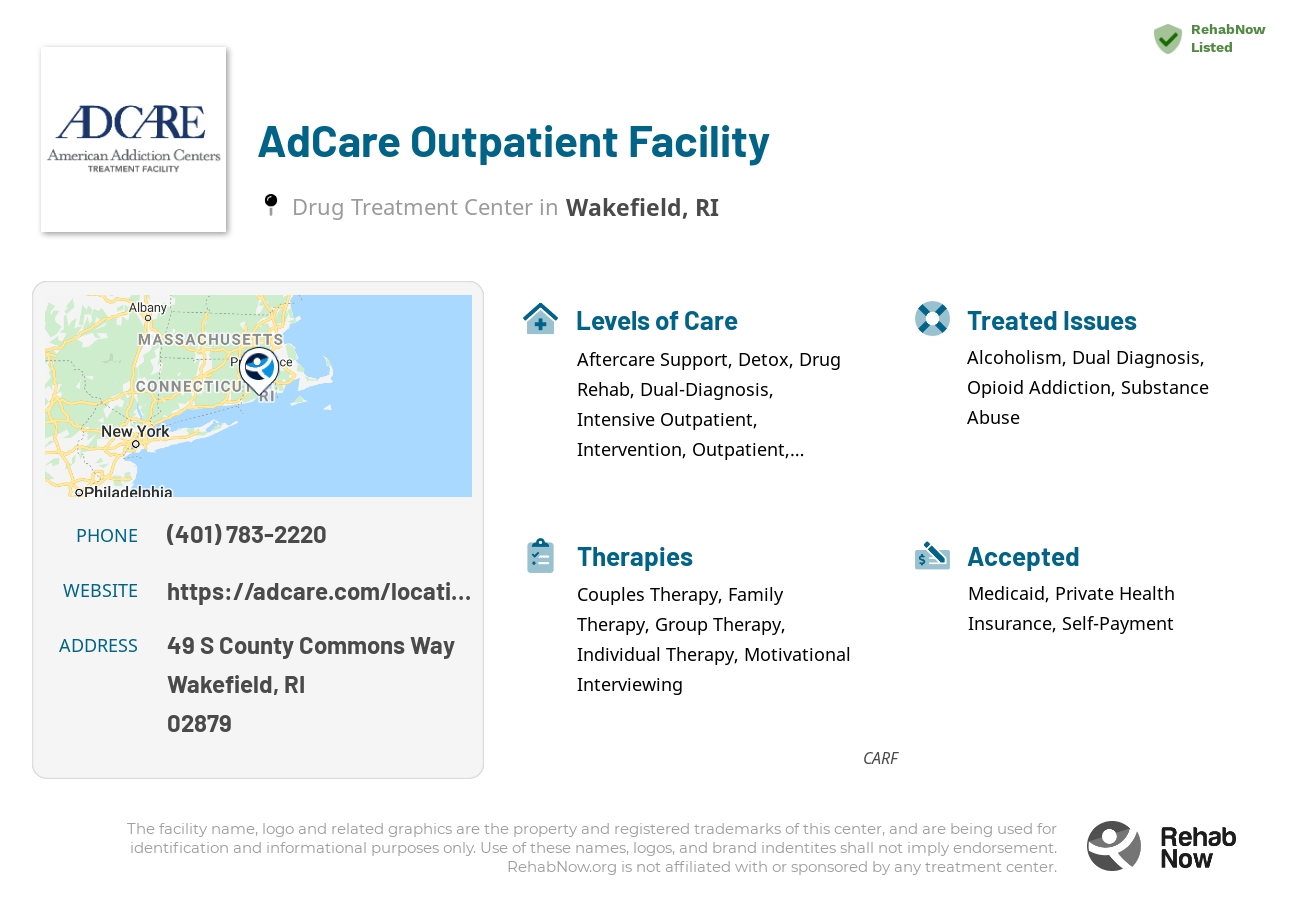 Helpful reference information for AdCare Outpatient Facility, a drug treatment center in Rhode Island located at: 49 S County Commons Way, Wakefield, RI 02879, including phone numbers, official website, and more. Listed briefly is an overview of Levels of Care, Therapies Offered, Issues Treated, and accepted forms of Payment Methods.