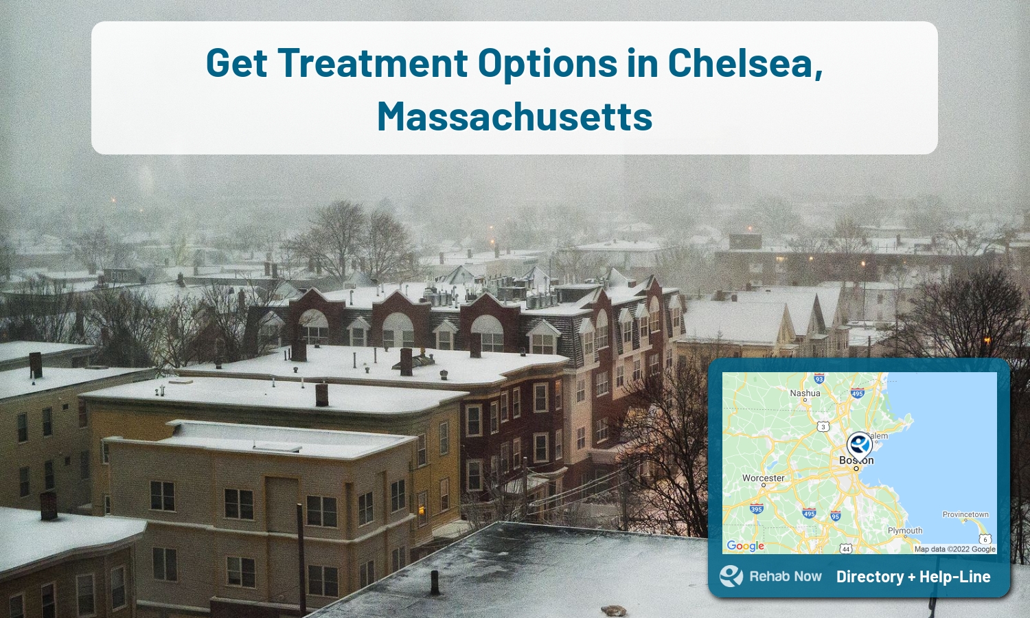 Our experts can help you find treatment now in Chelsea, Massachusetts. We list drug rehab and alcohol centers in Massachusetts.