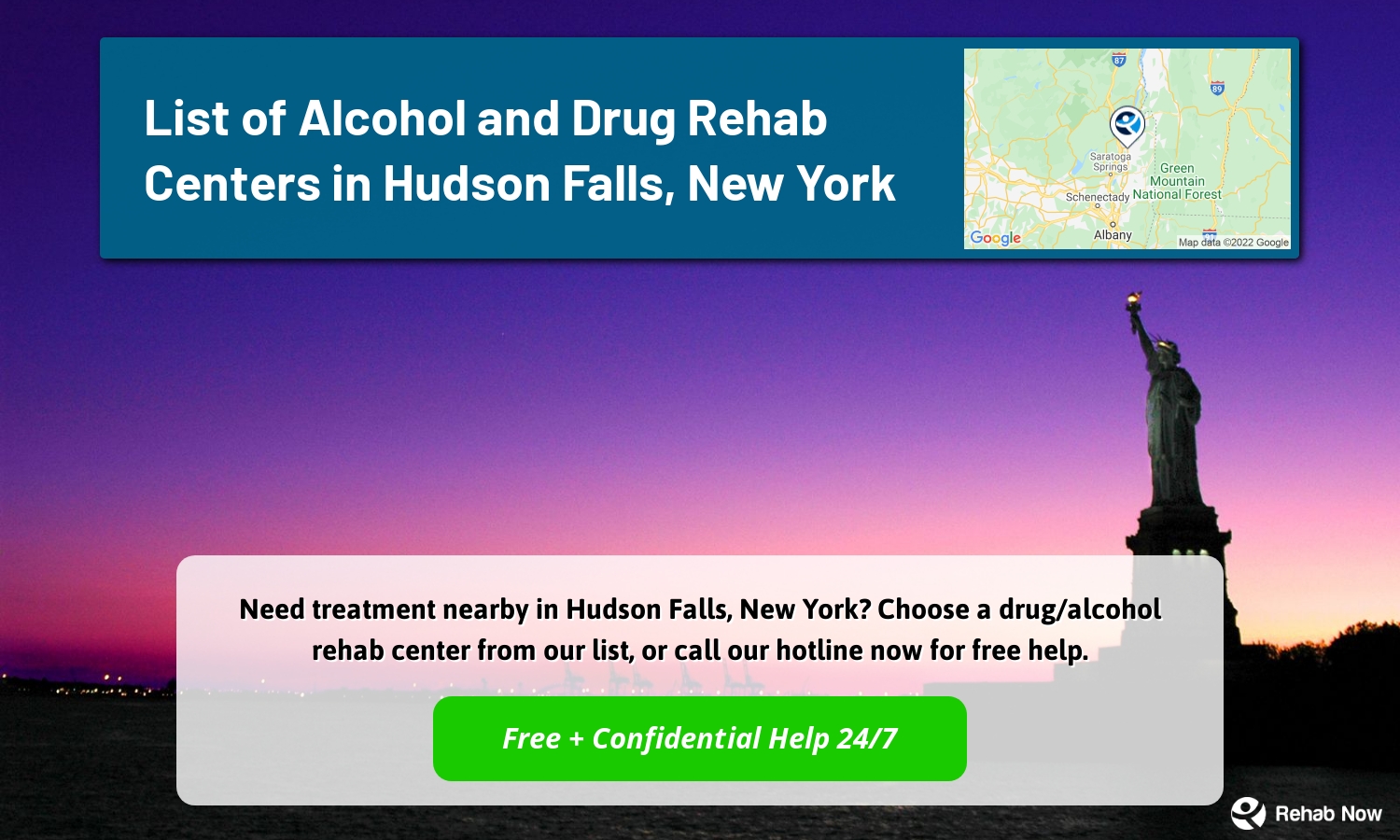 Need treatment nearby in Hudson Falls, New York? Choose a drug/alcohol rehab center from our list, or call our hotline now for free help.