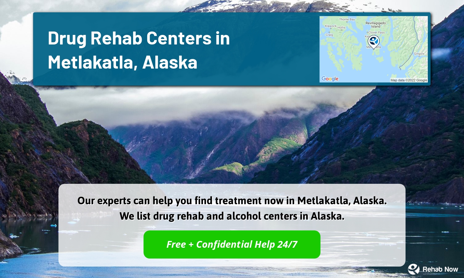 Our experts can help you find treatment now in Metlakatla, Alaska. We list drug rehab and alcohol centers in Alaska.