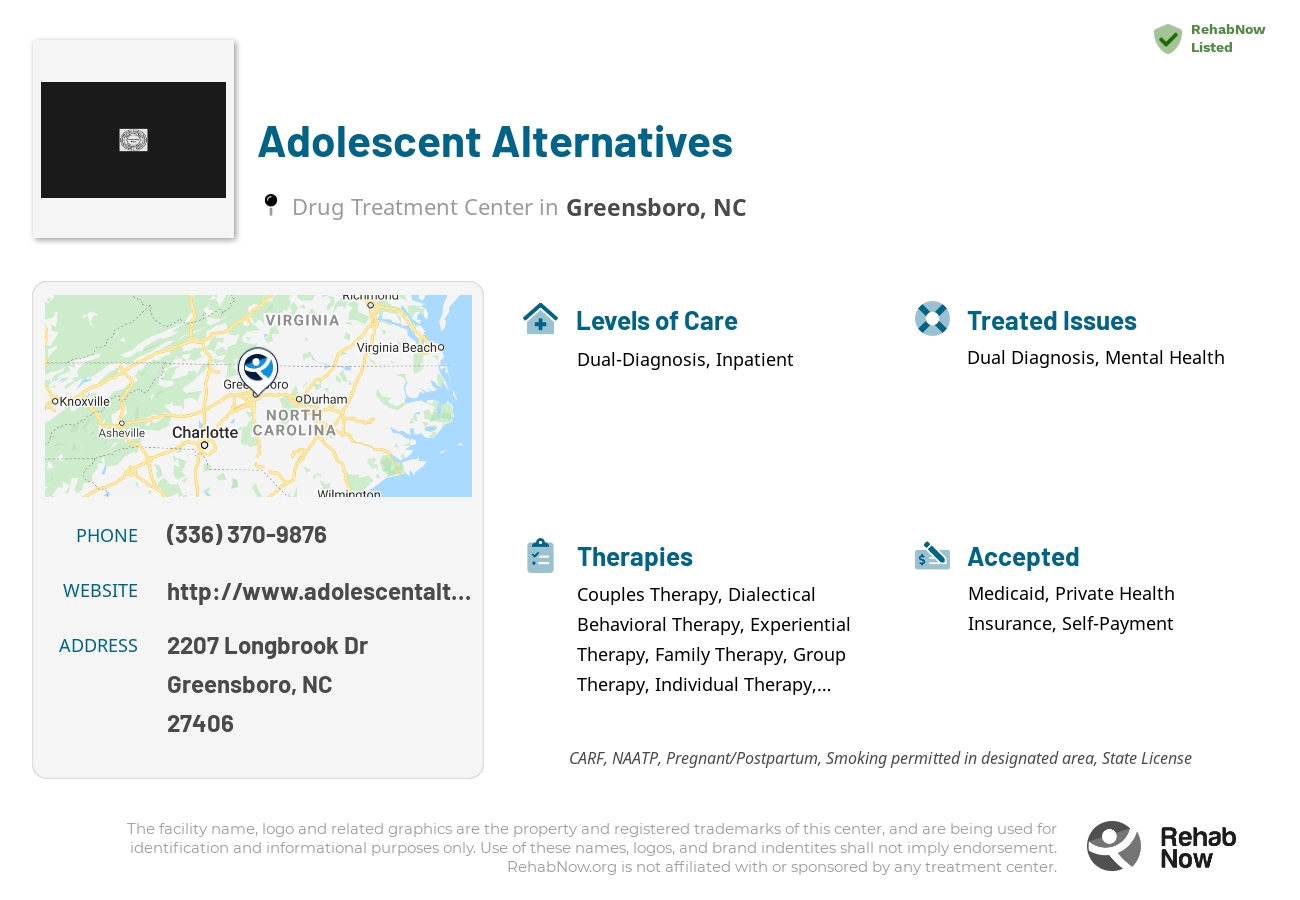 Helpful reference information for Adolescent Alternatives, a drug treatment center in North Carolina located at: 2207 Longbrook Dr, Greensboro, NC 27406, including phone numbers, official website, and more. Listed briefly is an overview of Levels of Care, Therapies Offered, Issues Treated, and accepted forms of Payment Methods.