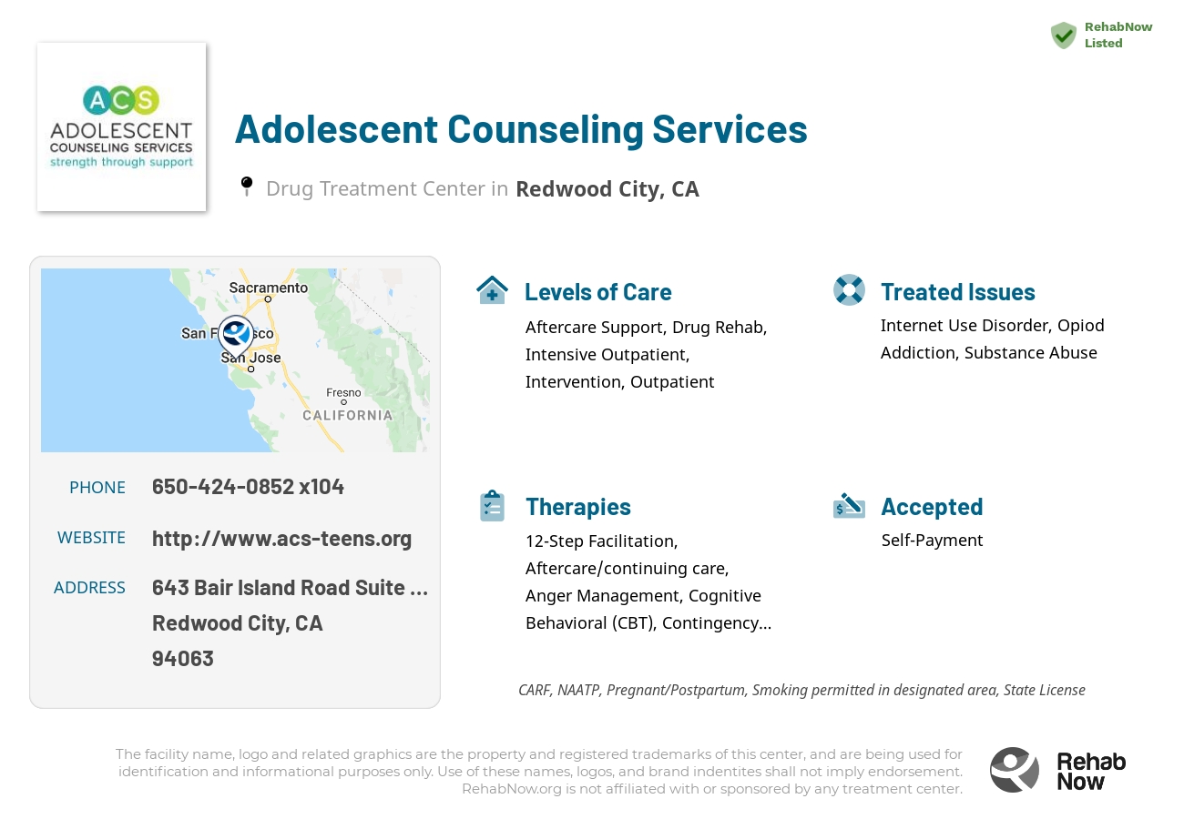 Helpful reference information for Adolescent Counseling Services, a drug treatment center in California located at: 643 Bair Island Road Suite 301, Redwood City, CA 94063, including phone numbers, official website, and more. Listed briefly is an overview of Levels of Care, Therapies Offered, Issues Treated, and accepted forms of Payment Methods.