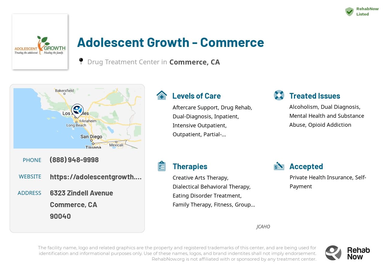 Helpful reference information for Adolescent Growth - Commerce, a drug treatment center in California located at: 6323 Zindell Avenue, Commerce, CA, 90040, including phone numbers, official website, and more. Listed briefly is an overview of Levels of Care, Therapies Offered, Issues Treated, and accepted forms of Payment Methods.