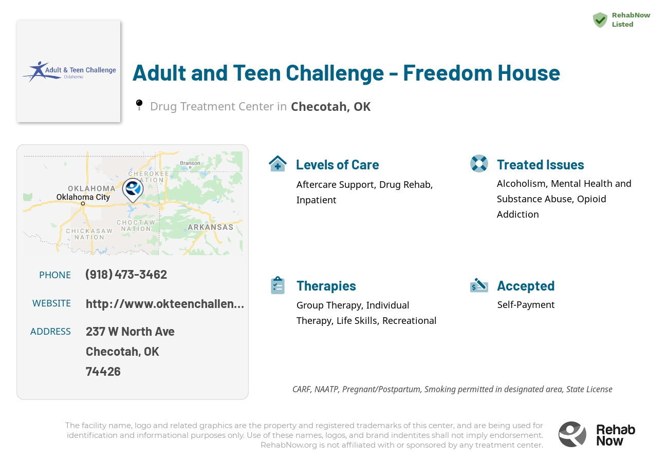 Helpful reference information for Adult and Teen Challenge - Freedom House, a drug treatment center in Oklahoma located at: 237 W North Ave, Checotah, OK 74426, including phone numbers, official website, and more. Listed briefly is an overview of Levels of Care, Therapies Offered, Issues Treated, and accepted forms of Payment Methods.