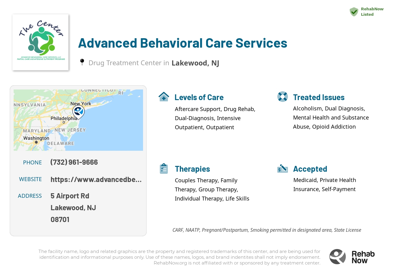 Helpful reference information for Advanced Behavioral Care Services, a drug treatment center in New Jersey located at: 5 Airport Rd, Lakewood, NJ 08701, including phone numbers, official website, and more. Listed briefly is an overview of Levels of Care, Therapies Offered, Issues Treated, and accepted forms of Payment Methods.