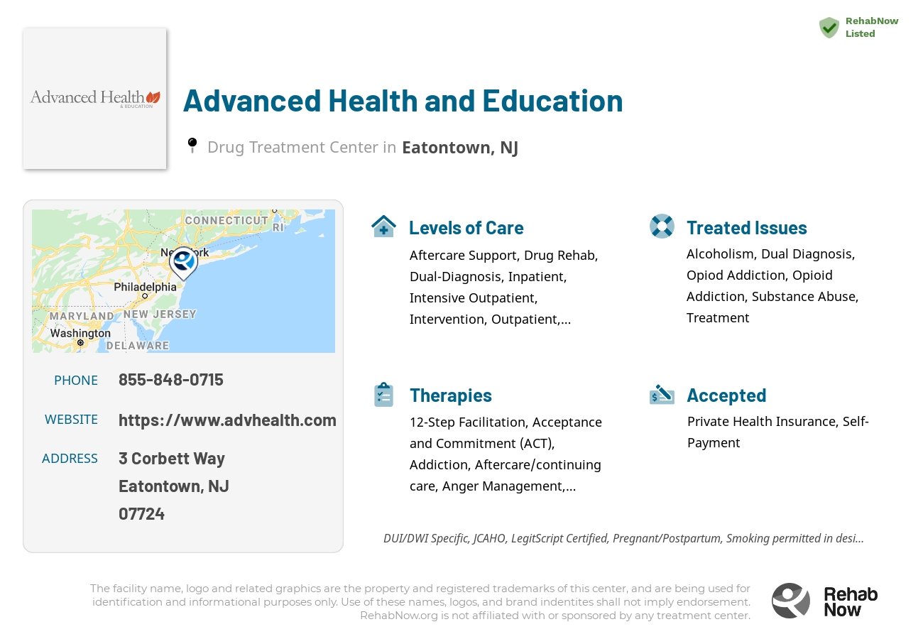 Helpful reference information for Advanced Health and Education, a drug treatment center in New Jersey located at: 3 Corbett Way, Eatontown, NJ 07724, including phone numbers, official website, and more. Listed briefly is an overview of Levels of Care, Therapies Offered, Issues Treated, and accepted forms of Payment Methods.