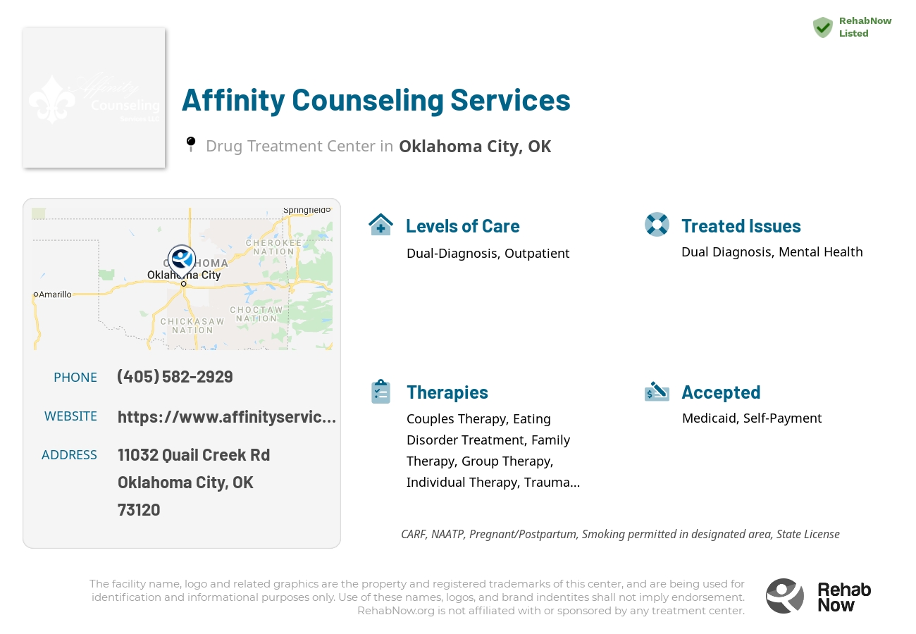 Helpful reference information for Affinity Counseling Services, a drug treatment center in Oklahoma located at: 11032 Quail Creek Rd, Oklahoma City, OK 73120, including phone numbers, official website, and more. Listed briefly is an overview of Levels of Care, Therapies Offered, Issues Treated, and accepted forms of Payment Methods.