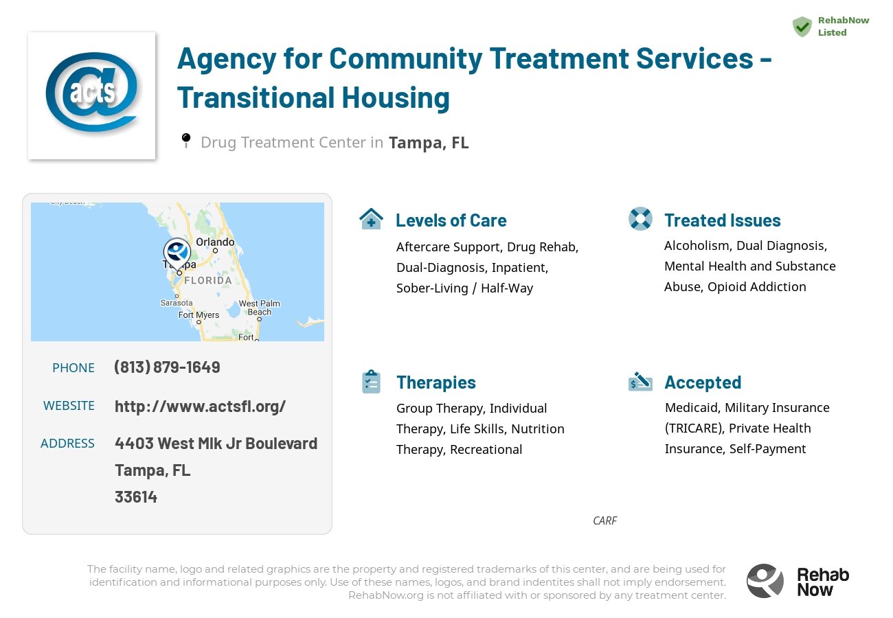 Helpful reference information for Agency for Community Treatment Services - Transitional Housing, a drug treatment center in Florida located at: 4403 West Mlk Jr Boulevard, Tampa, FL, 33614, including phone numbers, official website, and more. Listed briefly is an overview of Levels of Care, Therapies Offered, Issues Treated, and accepted forms of Payment Methods.