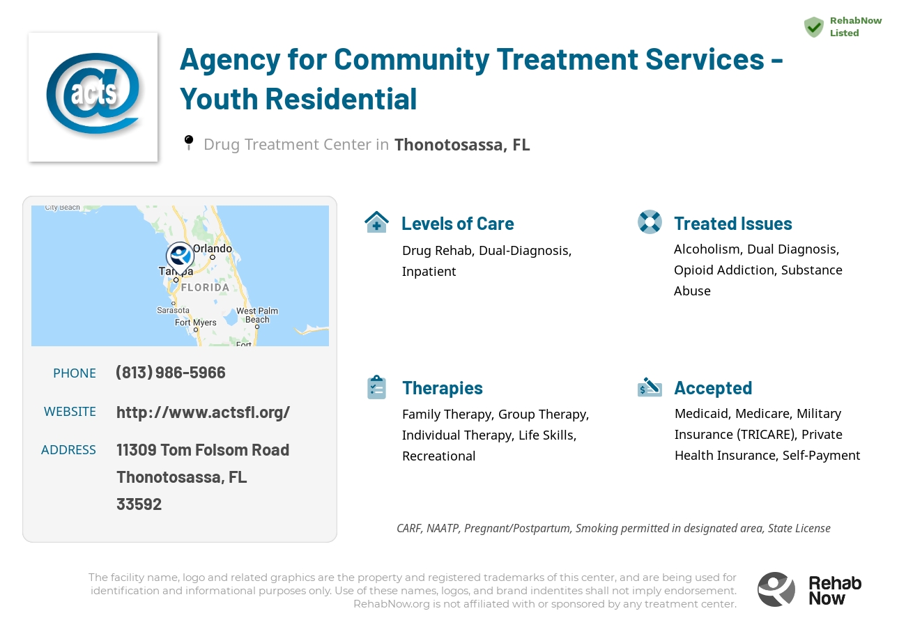 Helpful reference information for Agency for Community Treatment Services - Youth Residential, a drug treatment center in Florida located at: 11309 Tom Folsom Road, Thonotosassa, FL, 33592, including phone numbers, official website, and more. Listed briefly is an overview of Levels of Care, Therapies Offered, Issues Treated, and accepted forms of Payment Methods.