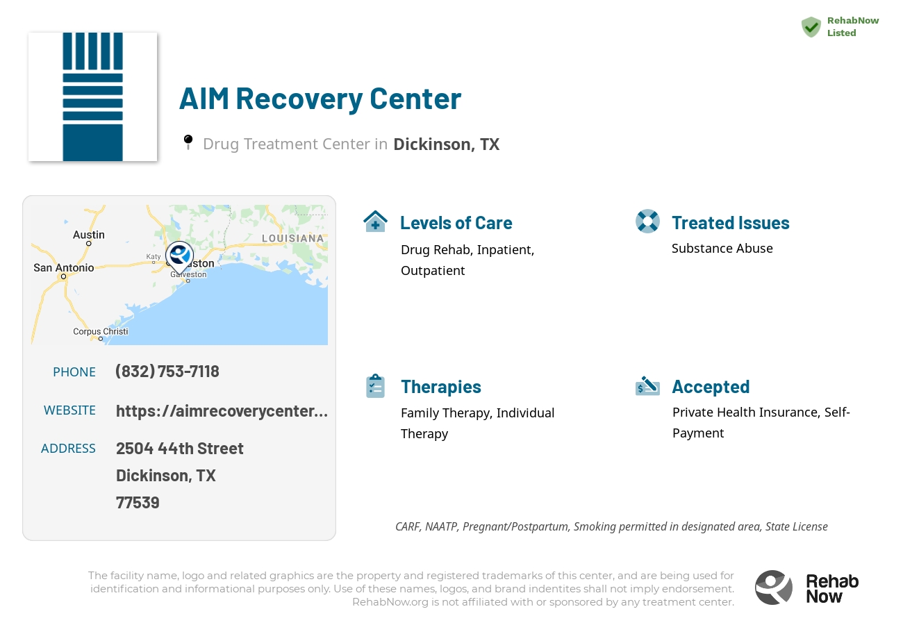 Helpful reference information for AIM Recovery Center, a drug treatment center in Texas located at: 2504 44th Street, Dickinson, TX, 77539, including phone numbers, official website, and more. Listed briefly is an overview of Levels of Care, Therapies Offered, Issues Treated, and accepted forms of Payment Methods.