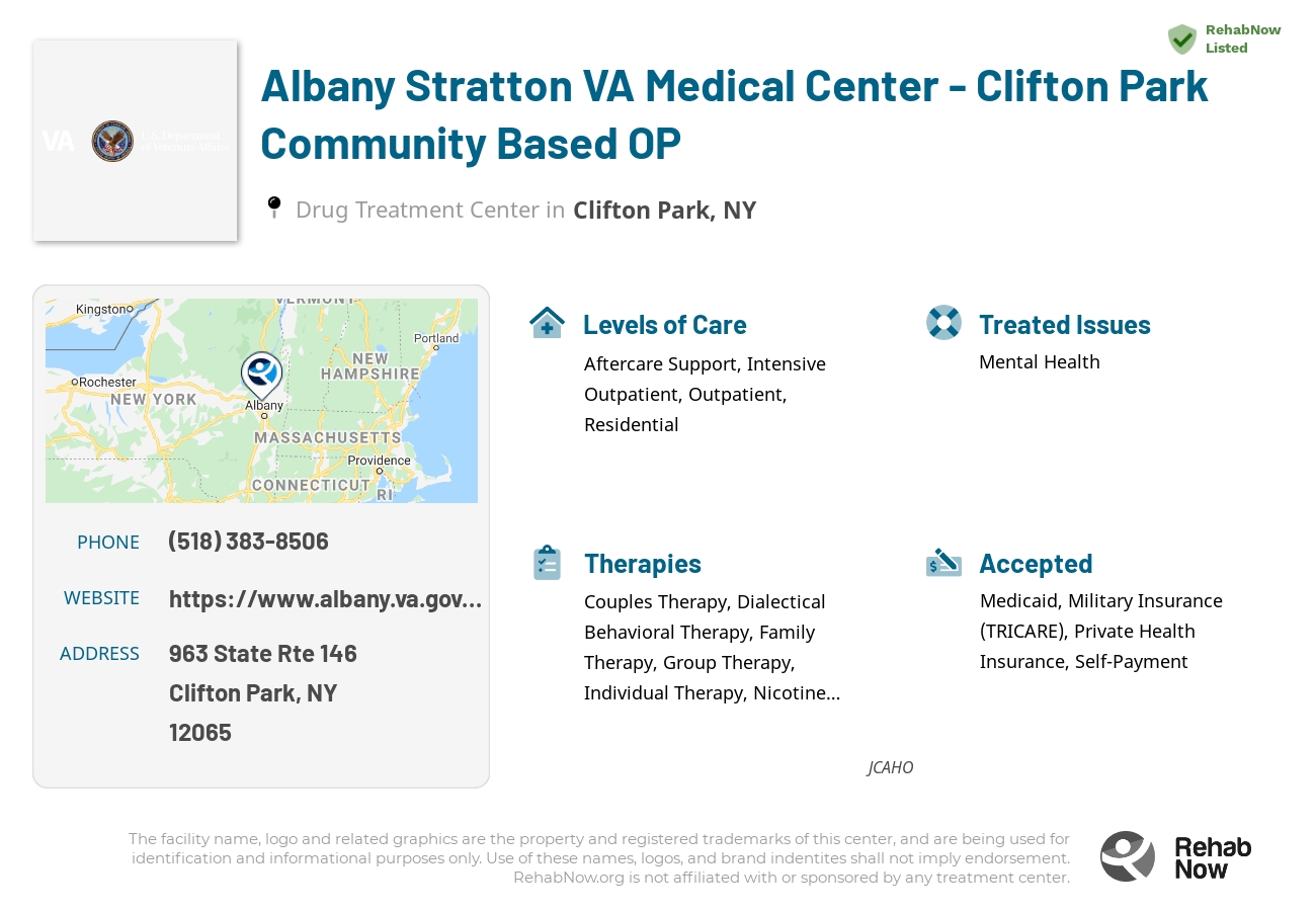 Helpful reference information for Albany Stratton VA Medical Center - Clifton Park Community Based OP, a drug treatment center in New York located at: 963 State Rte 146, Clifton Park, NY 12065, including phone numbers, official website, and more. Listed briefly is an overview of Levels of Care, Therapies Offered, Issues Treated, and accepted forms of Payment Methods.