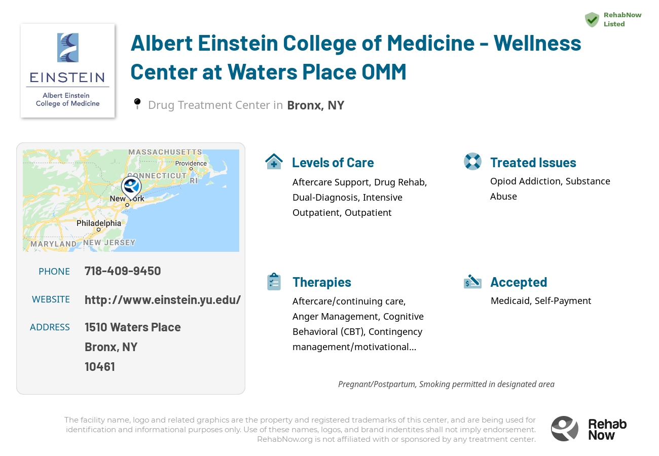 Helpful reference information for Albert Einstein College of Medicine - Wellness Center at Waters Place OMM, a drug treatment center in New York located at: 1510 Waters Place, Bronx, NY 10461, including phone numbers, official website, and more. Listed briefly is an overview of Levels of Care, Therapies Offered, Issues Treated, and accepted forms of Payment Methods.