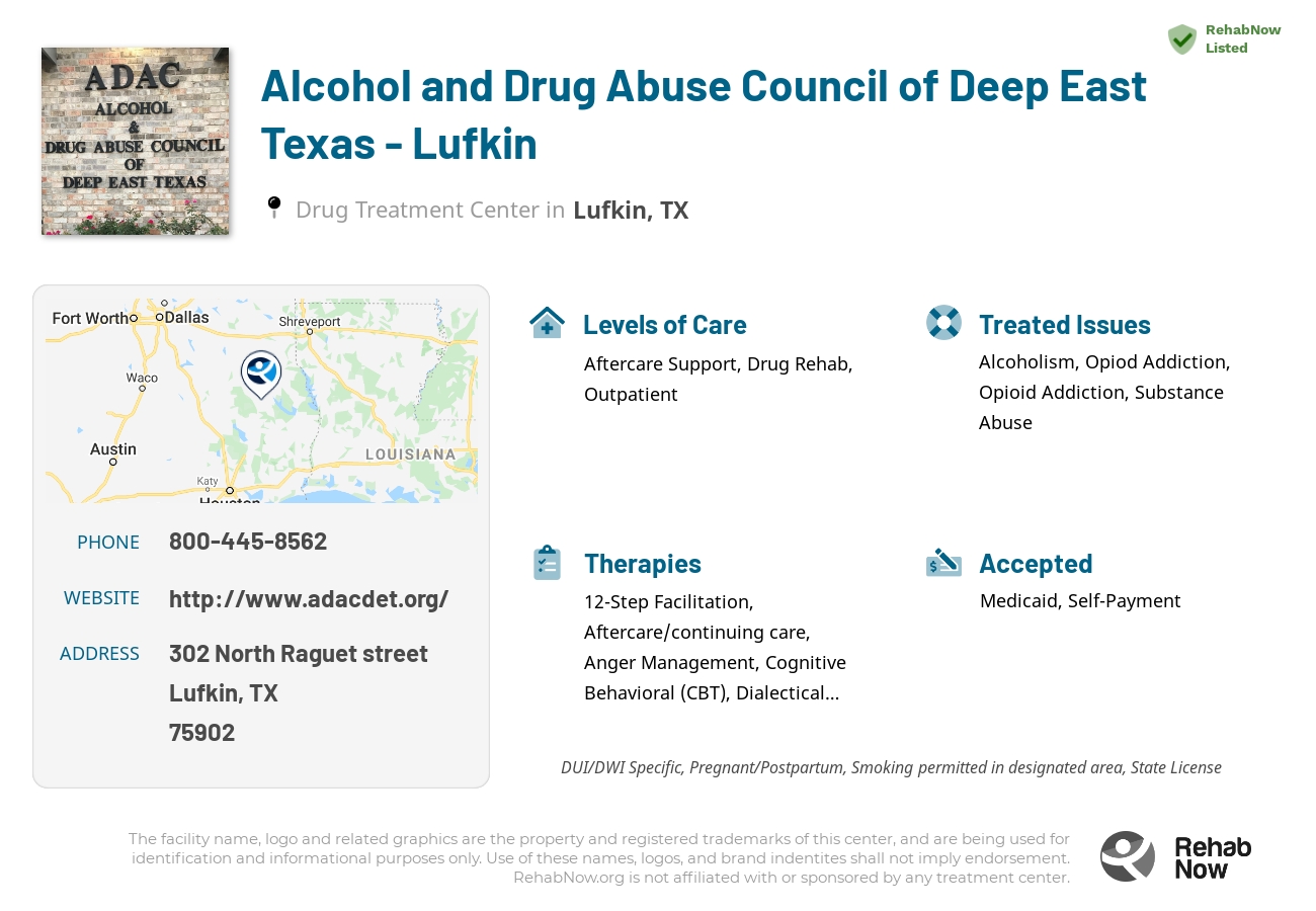 Helpful reference information for Alcohol and Drug Abuse Council of Deep East Texas - Lufkin, a drug treatment center in Texas located at: 302 North Raguet street, Lufkin, TX, 75902, including phone numbers, official website, and more. Listed briefly is an overview of Levels of Care, Therapies Offered, Issues Treated, and accepted forms of Payment Methods.