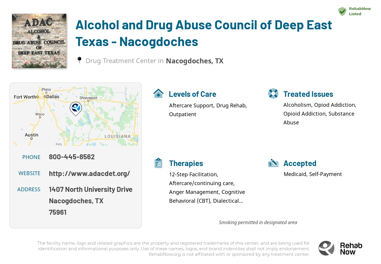 Helpful reference information for Alcohol and Drug Abuse Council of Deep East Texas - Nacogdoches, a drug treatment center in Texas located at: 1407 North University Drive, Nacogdoches, TX, 75961, including phone numbers, official website, and more. Listed briefly is an overview of Levels of Care, Therapies Offered, Issues Treated, and accepted forms of Payment Methods.