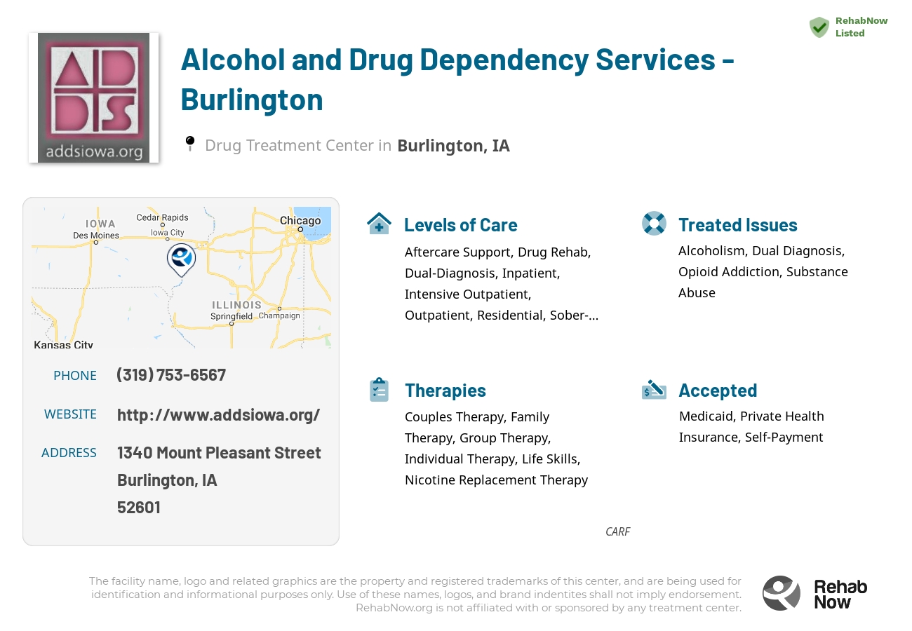 Helpful reference information for Alcohol and Drug Dependency Services - Burlington, a drug treatment center in Iowa located at: 1340 Mount Pleasant Street, Burlington, IA, 52601, including phone numbers, official website, and more. Listed briefly is an overview of Levels of Care, Therapies Offered, Issues Treated, and accepted forms of Payment Methods.