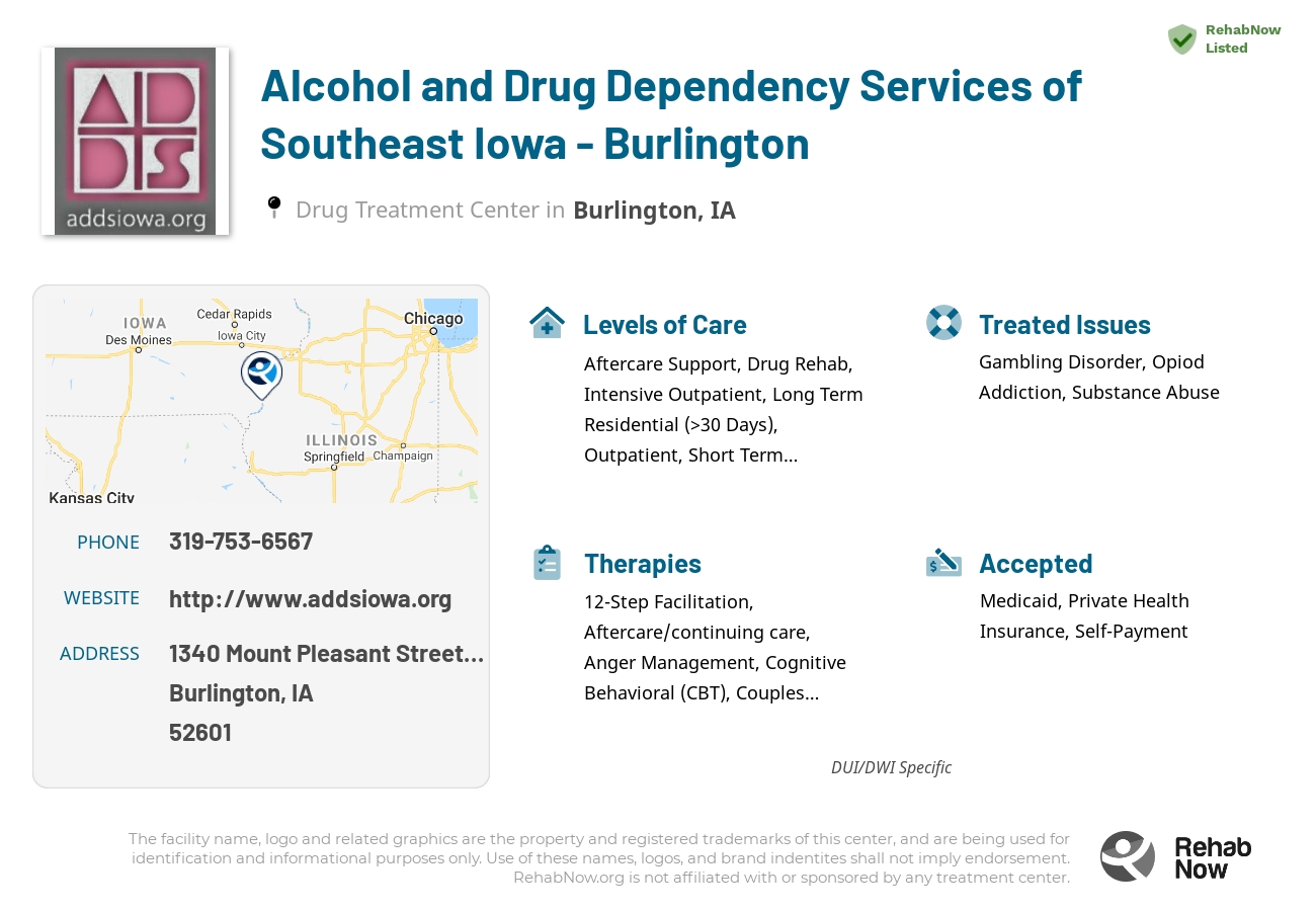 Helpful reference information for Alcohol and Drug Dependency Services of Southeast Iowa - Burlington, a drug treatment center in Iowa located at: 1340 Mount Pleasant Street Lincoln Center, Burlington, IA 52601, including phone numbers, official website, and more. Listed briefly is an overview of Levels of Care, Therapies Offered, Issues Treated, and accepted forms of Payment Methods.