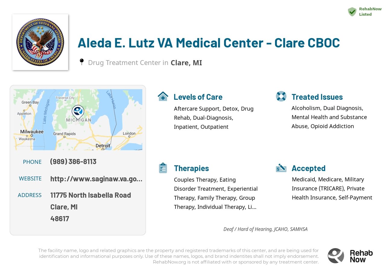 Helpful reference information for Aleda E. Lutz VA Medical Center - Clare CBOC, a drug treatment center in Michigan located at: 11775 North Isabella Road, Clare, MI, 48617, including phone numbers, official website, and more. Listed briefly is an overview of Levels of Care, Therapies Offered, Issues Treated, and accepted forms of Payment Methods.