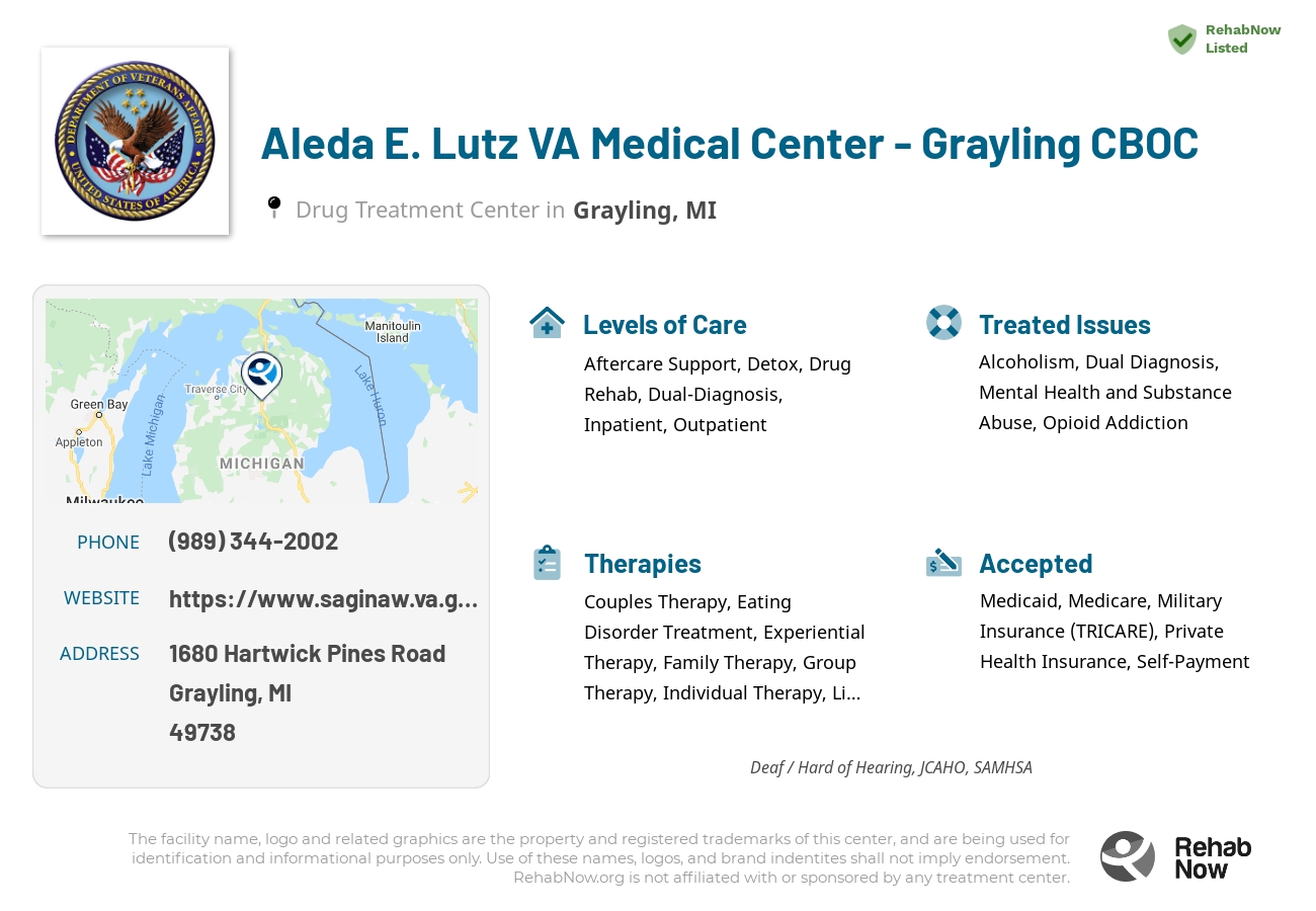 Helpful reference information for Aleda E. Lutz VA Medical Center - Grayling CBOC, a drug treatment center in Michigan located at: 1680 Hartwick Pines Road, Grayling, MI, 49738, including phone numbers, official website, and more. Listed briefly is an overview of Levels of Care, Therapies Offered, Issues Treated, and accepted forms of Payment Methods.
