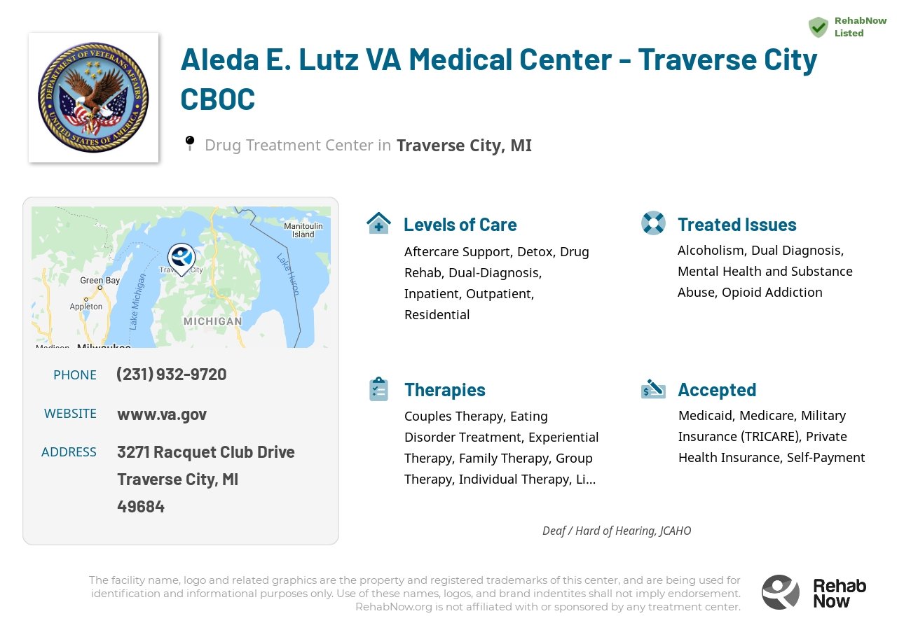 Helpful reference information for Aleda E. Lutz VA Medical Center - Traverse City CBOC, a drug treatment center in Michigan located at: 3271 Racquet Club Drive, Traverse City, MI, 49684, including phone numbers, official website, and more. Listed briefly is an overview of Levels of Care, Therapies Offered, Issues Treated, and accepted forms of Payment Methods.