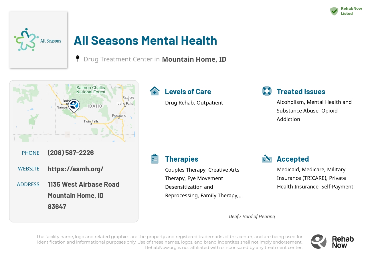 Helpful reference information for All Seasons Mental Health, a drug treatment center in Idaho located at: 1135 West Airbase Road, Mountain Home, ID, 83647, including phone numbers, official website, and more. Listed briefly is an overview of Levels of Care, Therapies Offered, Issues Treated, and accepted forms of Payment Methods.